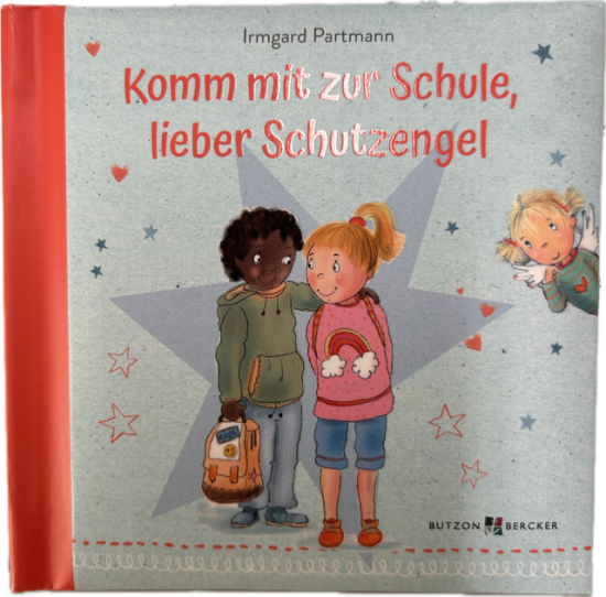 KOMM MIT ZUR SCHULE, LIEBER SCHUTZENGEL